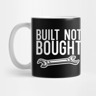 Built not bought Mug